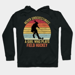 Never Underestimate A Girl Who Plays Field Hockey Hoodie